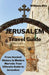 Jerusalem Travel Guide: From Ancient History to Modern Marvels: Your Ultimate Guide to Jerusalem by Williams Ritz