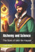 Alchemy and Science: The Story of Jabir Ibn Hayyan by Fatih Akay