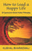 How to Lead a Happy Life: 50 Lessons from Ancient Indian Philosophy by Kushal Bharadwaj