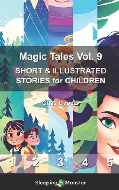 Magic Tales Vol. 9: SHORT & ILLUSTRATED STORIES for CHILDREN by Chad Gepeto