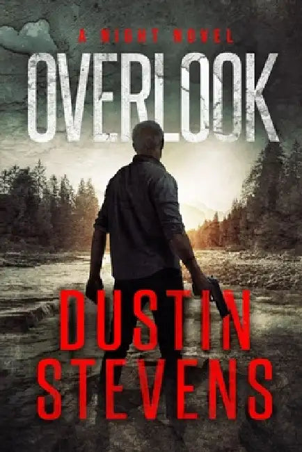 Overlook: A Suspense Thriller: A Night Novel by Dustin Stevens