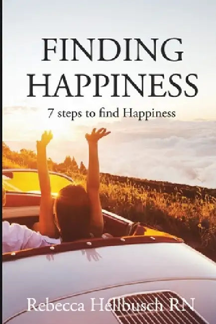 Finding Happiness by Rebecca Hellbusch Rn