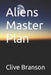 Aliens Master Plan by Clive Branson