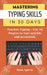 Mastering Typing Skills in 30 Days: Teaches Typing - Use 10 fingers to type quickly and accurately by Nguyen  Moon