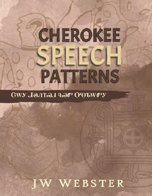 Cherokee Speech Patterns by Jw Webster