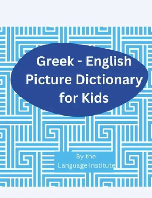 Greek-English Children Picture Dictionary: Over 2000 Words by Language Institute