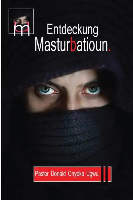 Entdeckung Masturbatioun.: wéi exzessiv Masturbatioun Nebenwirkungen ze heelen by Donald Onyeka Ugwu