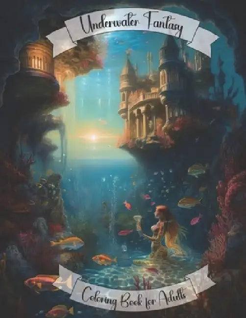 Underwater fantasy coloring book for adults by Bella Bluewater