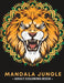 Mandala Jungle: An Adult Coloring Book for Stress Relief by Evonne Anderson