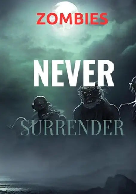 Zombies Never Surrender: Zombie by Yedda Ralph