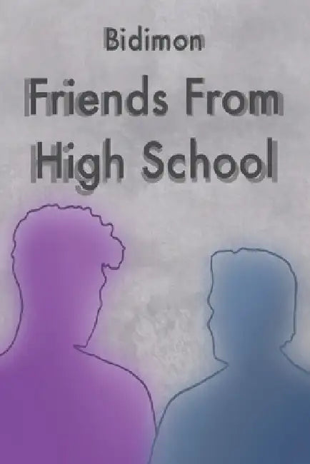 Friends From High School Vol. 1 by Bidimon Rei
