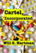 Cartel, Incorporated by Will S. Hartman