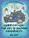 Lubrication: The Key to Machine Immortality by Tatyana Nikolskaya