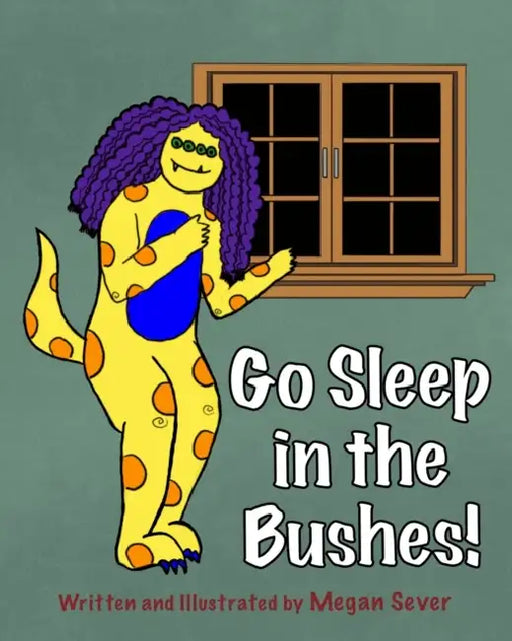 Go Sleep In The Bushes