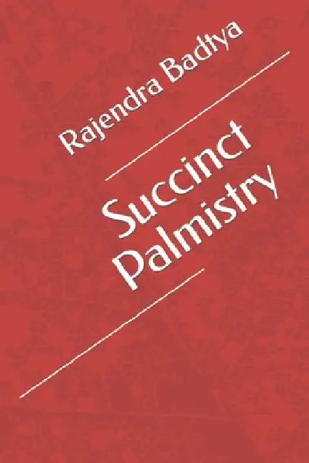 Succinct Palmistry by Rajendra Kumar Badtya Achary