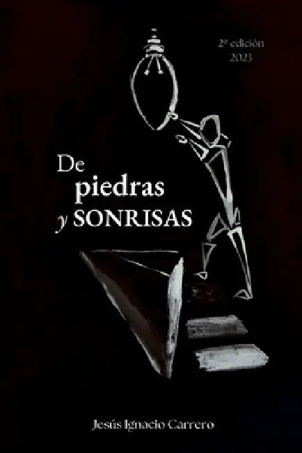 De Piedras y Sonrisas by Jesús Ignacio Carrero