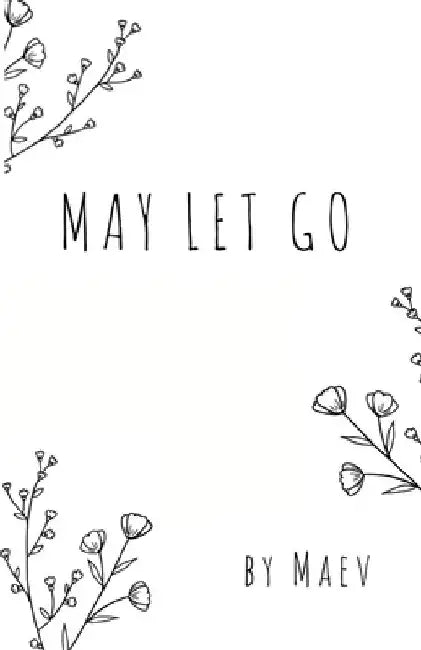May Let Go by Maev Miller