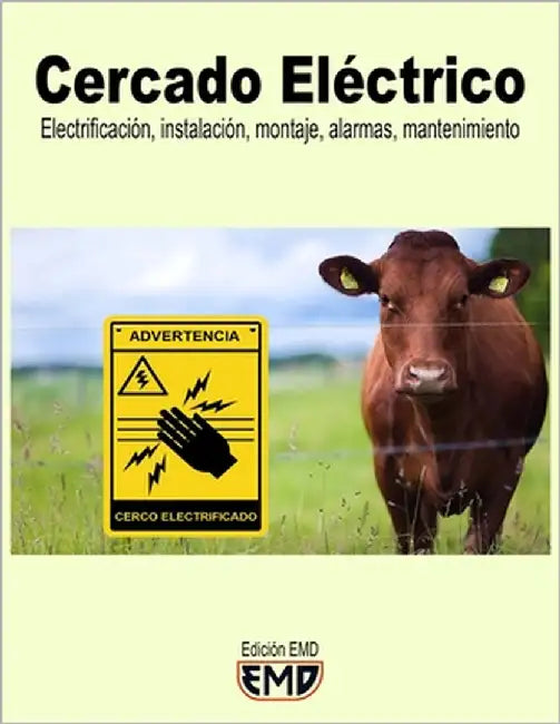 Cercado Eléctrico: Electrificación, instalación, montaje, alarmas, mantenimiento by Emd, Edición