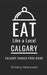 Eat Like a Local-Calgary: Calgary Canada Food Guide by Eat Like a. Local