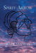 Spirit Arrow: An Illustrated Native American Historical Fiction Fantasy by Mark Stanley