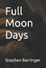 Full Moon Days by Stephen Barringer