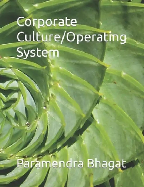 Corporate Culture/Operating System by Paramendra Bhagat