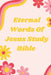 Eternal Words Of Jesus Study Bible by A. D. Gardner