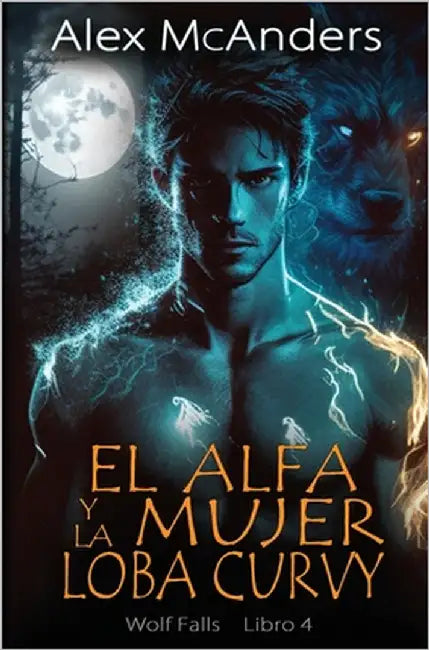 El alfa y la mujer loba curvy: Romance de lobos cambiantes by McAnders, Alex (Shifter)