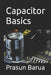 Capacitor Basics by Prasun Barua