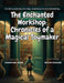 The Enchanted Workshop: Chronicles of a Magical Toymaker by Ruchi Ughade