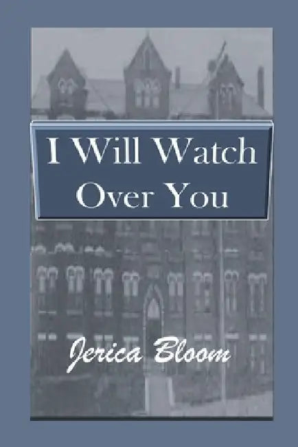 I Will Watch Over You by Jerica Bloom