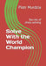 Solve With the World Champion: Secrets of chess solving by Marcos Roland