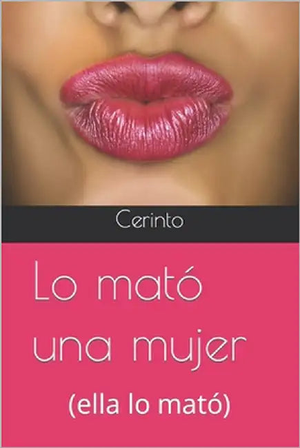 Lo mató una mujer: (ella lo mató) by Cerinto