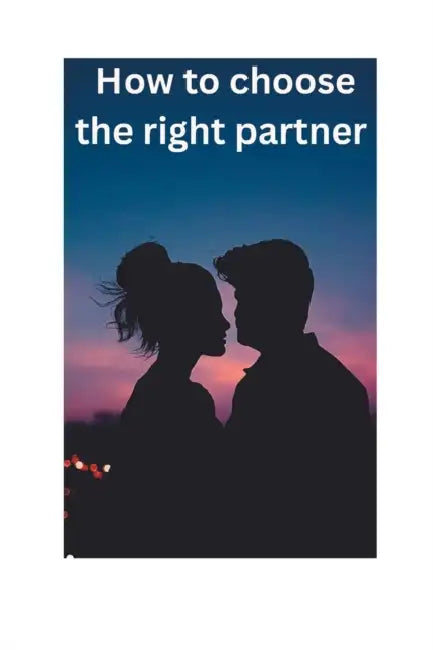 How to Choose the Right Partner by Alfred P. Shanks