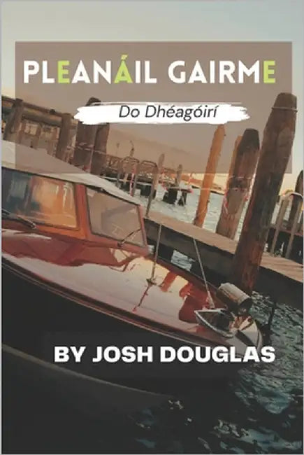 Pleanáil Gairme Do Dhéagóirí by Douglas, Josh