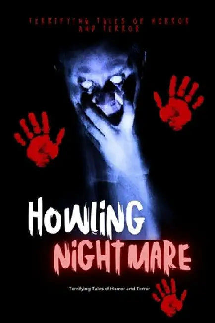 Howling Nightmares: Terrifying Tales of Horror and Terror by Samantha Nightshade