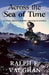 Across the Sea of Time by Ralph E. Vaughan