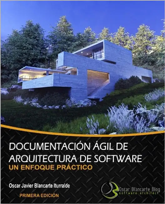 Documentación ágil de arquitectura de software: Un enfoque práctico by Blancarte Iturralde, Oscar Javier