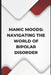 Manic Moods: Navigating the World of Bipolar Disorder by Kenneth Caraballo-Gonzalez
