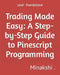 Trading Made Easy: A Step-by-Step Guide to Pinescript Programming: Level - Foundational by Minakshi 
