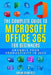 The Complete Guide to Microsoft Office 365 for Beginners: Enhance Your Productivity in 2023 by Ramirez Adam