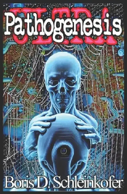 Pathogenesis ULTRA by Boris D. Schleinkofer