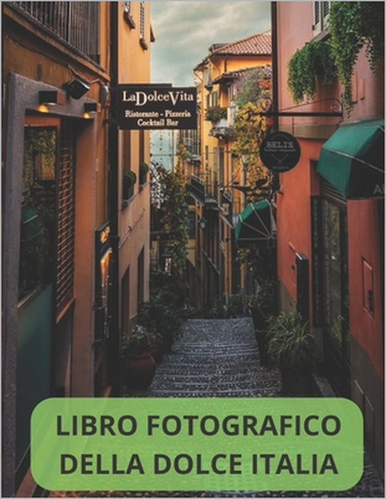 Raccolta fotografica della dolce Italia: 100 Bellissime foto dell'Italia e di quello che rappresenta by L'Attimo Sfuggente