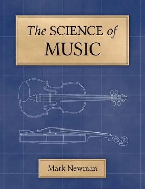 The Science of Music by Mark Newman