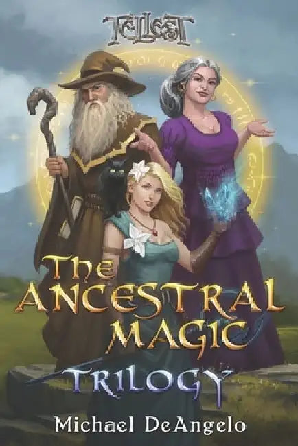Tellest: The Ancestral Magic Trilogy by Michael Deangelo