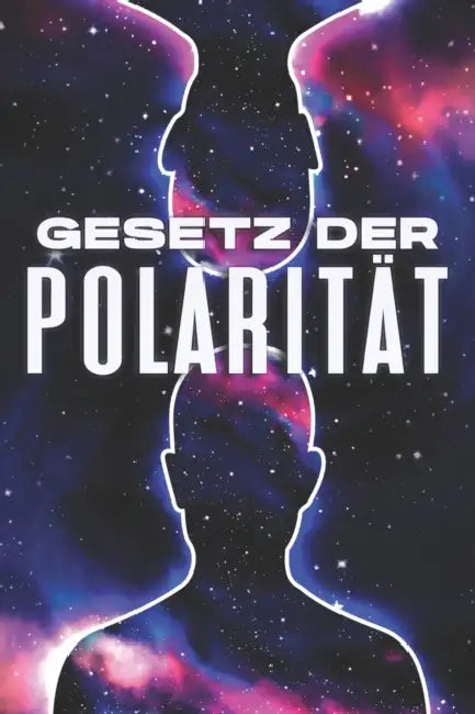 Gesetz Der Polarität: Die Gesetze des Universums #3 by Sherry Lee