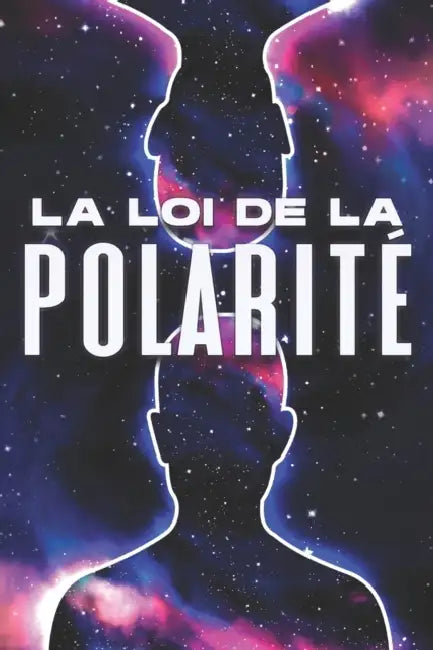 La Loi de la Polarité: Les lois de l'univers #3 by Sherry Lee