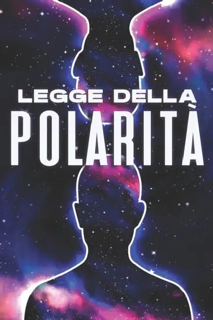 Legge Della Polarità: Le leggi dell'universo #3 by Sherry Lee