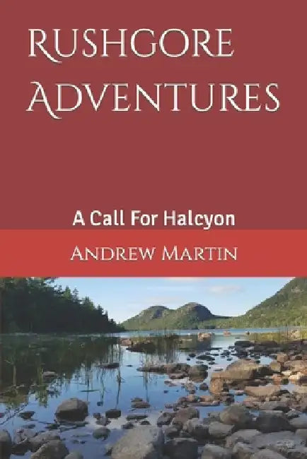 Rushgore Adventures: A Call For Halcyon by Phoenix B. Thomas