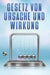 Gesetz von Ursache und Wirkung: Die Gesetze des Universums #4 by Sherry Lee